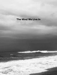 The Mind We Live In