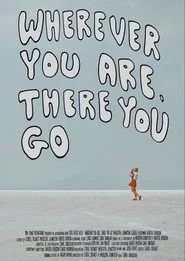 Wherever You Are, There You Go