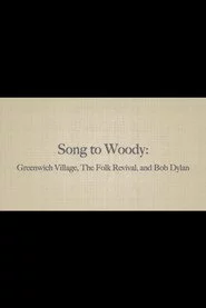 Song to Woody: Greenwich Village, The Folk Revival, and Bob Dylan