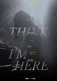 I Think I'm Here