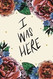 I Was Here