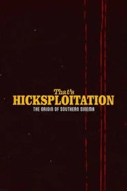 That's Hicksploitation: The Origin of Southern Sinema