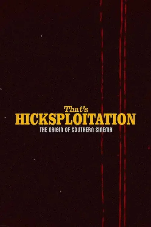 That's Hicksploitation: The Origin of Southern Sinema