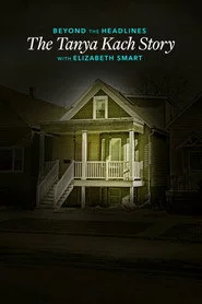 Beyond the Headlines: The Tanya Kach Story with Elizabeth Smart