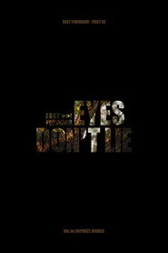 Eyes don't Lie - Fast Forward Pt.3