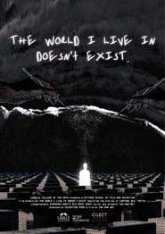 The World I Live In Doesn't Exist