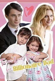 Twin's Love Trap for Billionaire Dad