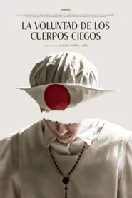 La Voluntad de Los Cuerpos Ciegos