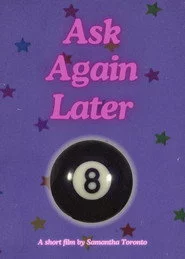 Ask Again Later