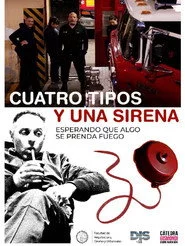 Cuatro tipos y una sirena esperando que algo se prenda fuego