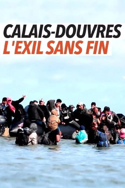 Calais-Douvres, l’exil sans fin