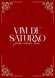 Vim de saturno para amar você