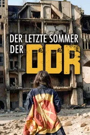 Der letzte Sommer der DDR - Aufbruch und Anarchie