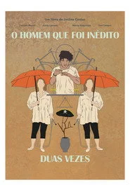 O Homem Que Foi Inédito Duas Vezes