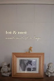 toi & moi: ensemble vers le fil du temps