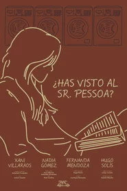 ¿Has visto al Sr. Pessoa?