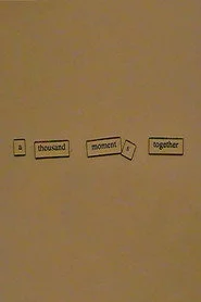 A Thousand Moments Together