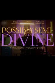 Possibly Semi-Divine