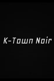 K-Town Noir