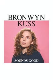 Bronwyn Kuss - Sounds Good
