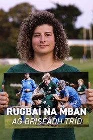 Rugbaí na mBan - Ag Briseadh Tríd