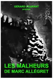 Les Malheurs de Marc Allégret