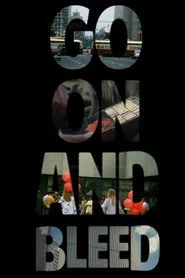 Go On and Bleed