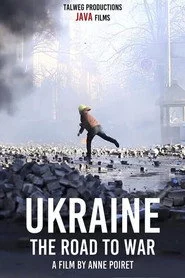 Ukraine: the Road to War