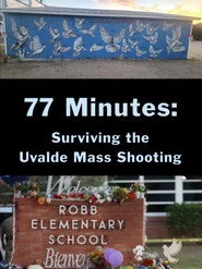 77 Minutes: Surviving the Uvalde Mass Shooting