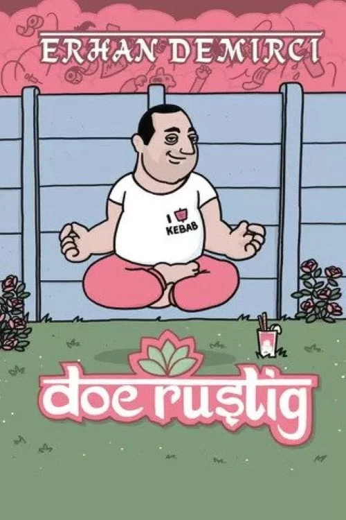 Erhan Demirci: Doe Rustig