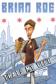 Brian Roe: That's My Vibe