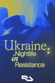 Ukraine: Nightlife in Resistance