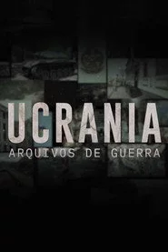 Ucrânia - Arquivos de Guerra