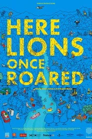 Ici rugissaient les lions