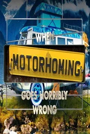 When Motorhoming Goes Horribly Wrong