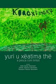 Yuri U Xëatima Thë - A Pesca com Timbó