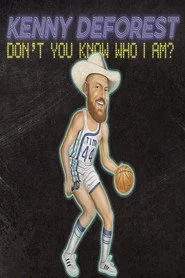 Kenny Deforest: Don't You Know Who I Am?