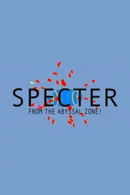 SPECTER FROM THE ABYSSAL ZONE