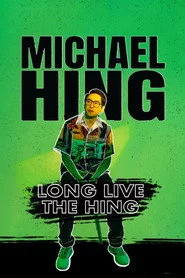 Michael Hing: Long Live The Hing