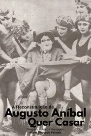 A Reconstituição de "Augusto Aníbal Quer Casar"
