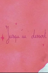 Jusqu'au dessert