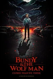 Bundy & the Wolf Man: Closer Than We Think