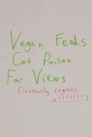 Vegan Feeds Cat Poison For Views