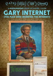 Gary Internet: The Man Who Invented the Internet