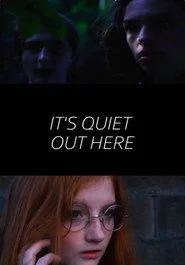 It's Quiet Out Here