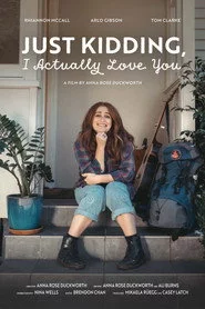 Just Kidding, I Actually Love You