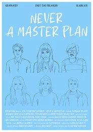 Never A Master Plan