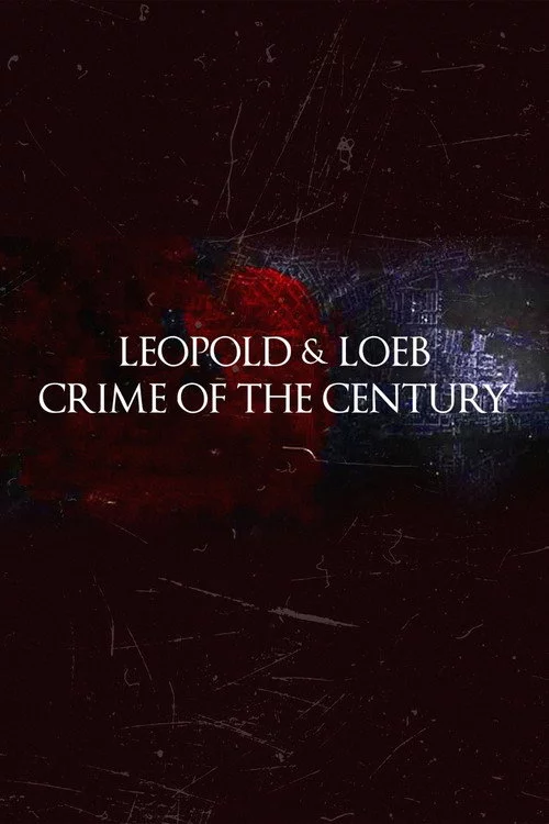 Leopold and Loeb: The Crime of the Century