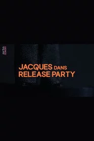 Jacques dans Release Party