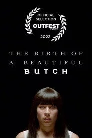 The Birth of a Beautiful Butch